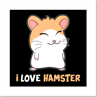 I Love Hamster Posters and Art